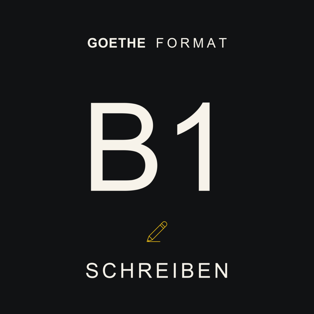 Goethe Format · B1 · Schreiben · Complete Pack